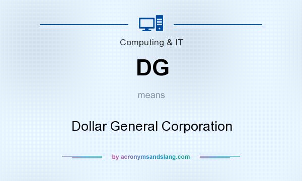 What does DG mean? It stands for Dollar General Corporation