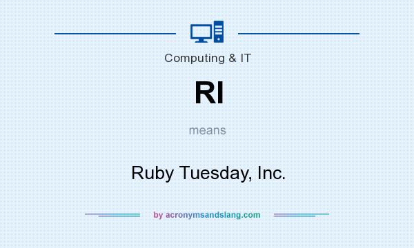 What does RI mean? It stands for Ruby Tuesday, Inc.