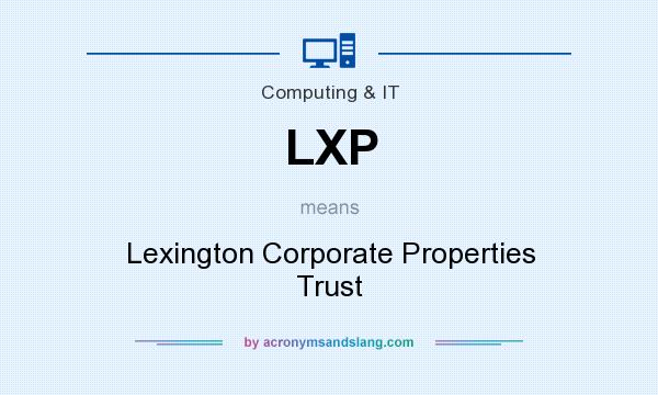 What does LXP mean? It stands for Lexington Corporate Properties Trust