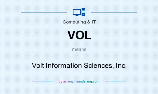 What does VOL mean? It stands for Volt Information Sciences, Inc.