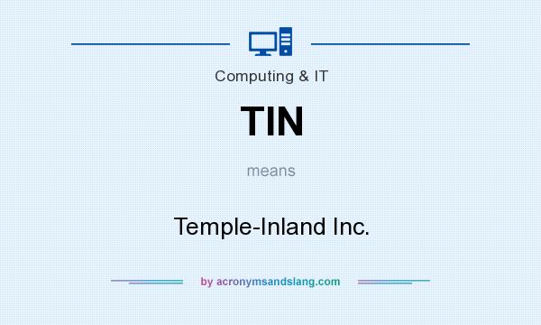 What does TIN mean? It stands for Temple-Inland Inc.
