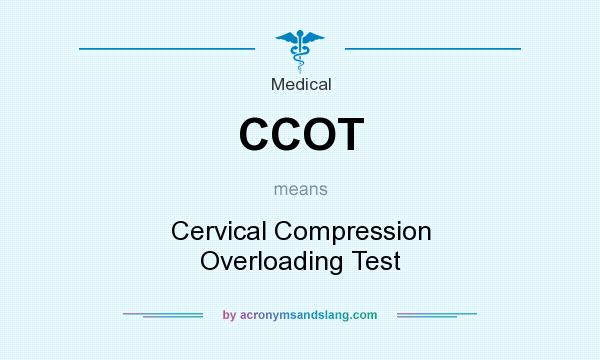 What does CCOT mean? It stands for Cervical Compression Overloading Test