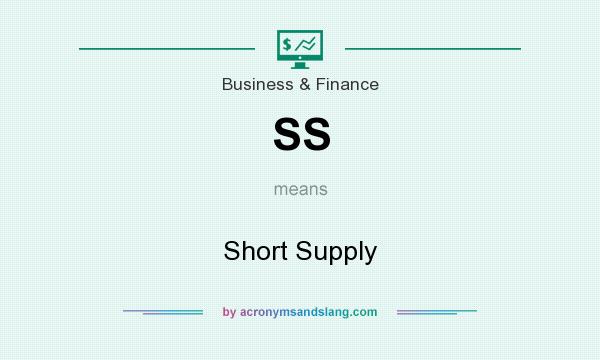 What does SS mean? It stands for Short Supply