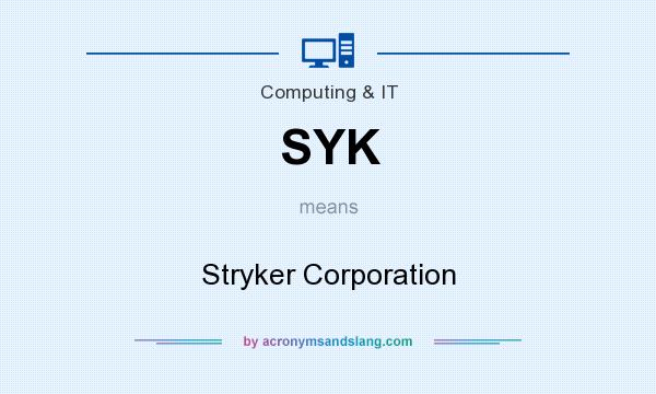 What does SYK mean? It stands for Stryker Corporation