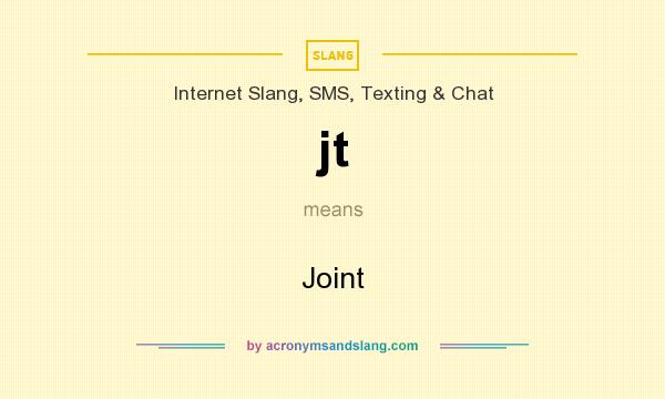 What does jt mean? It stands for Joint