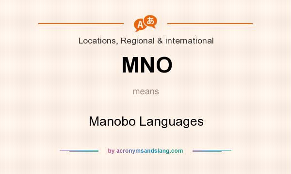 What does MNO mean? It stands for Manobo Languages