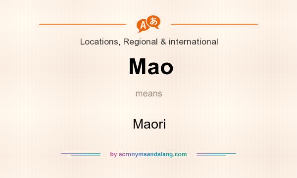 What does Mao mean? It stands for Maori