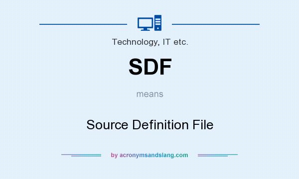 What does SDF mean? It stands for Source Definition File