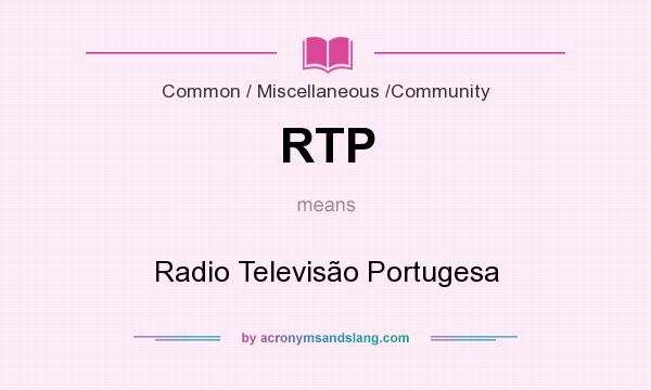 What does RTP mean? It stands for Radio Televisão Portugesa