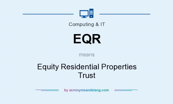 What does EQR mean? It stands for Equity Residential Properties Trust