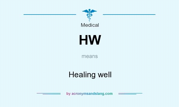 What does HW mean? It stands for Healing well