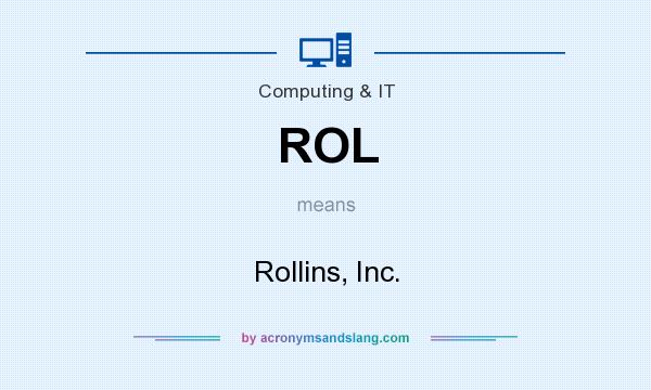 What does ROL mean? It stands for Rollins, Inc.