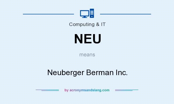 What does NEU mean? It stands for Neuberger Berman Inc.