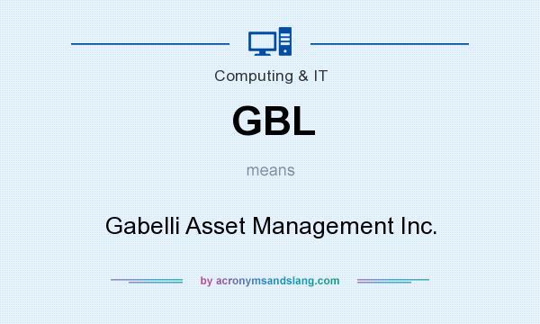 What does GBL mean? It stands for Gabelli Asset Management Inc.