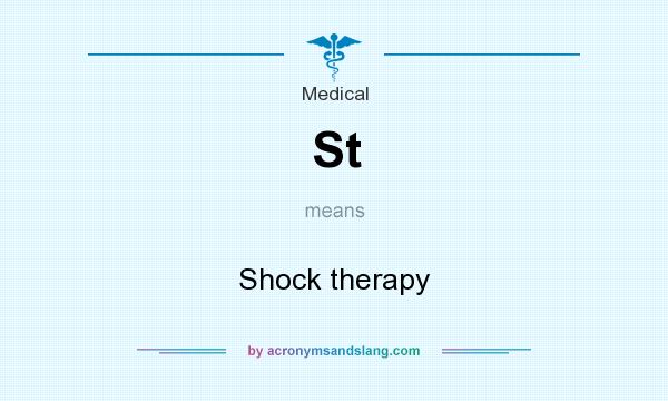 What does St mean? It stands for Shock therapy