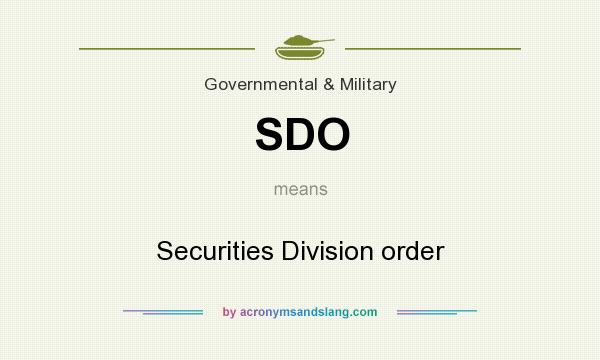 What does SDO mean? It stands for Securities Division order
