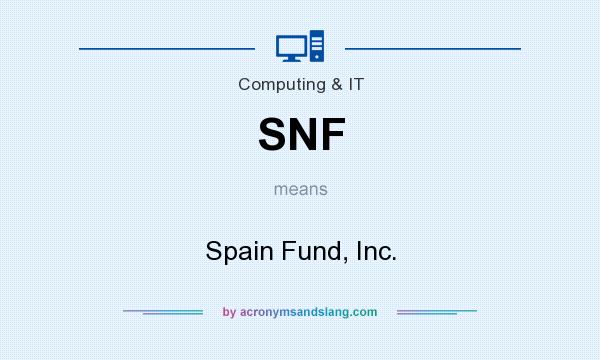 What does SNF mean? It stands for Spain Fund, Inc.