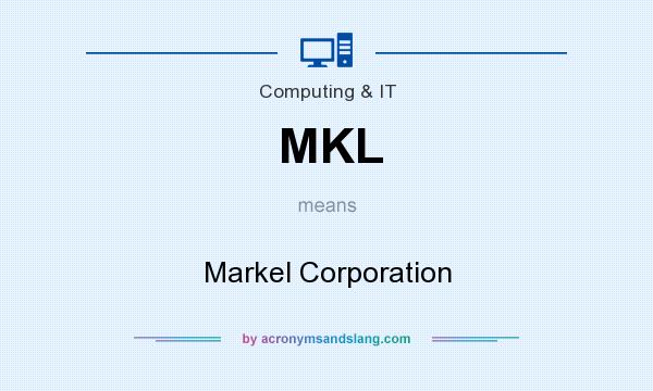 What does MKL mean? It stands for Markel Corporation