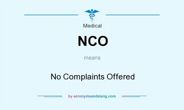 What does NCO mean? It stands for No Complaints Offered
