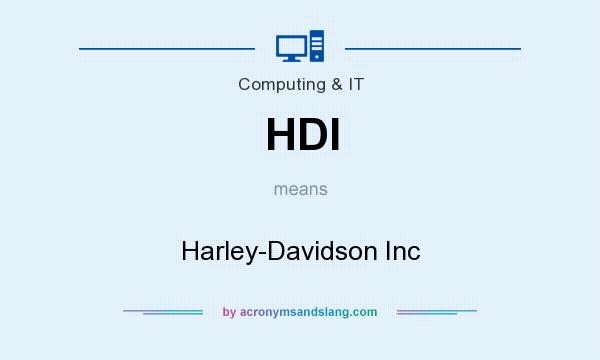 What does HDI mean? It stands for Harley-Davidson Inc