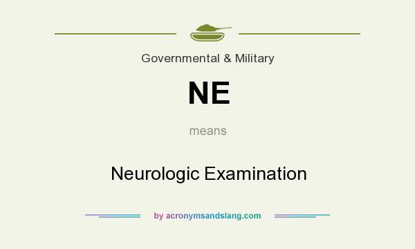 What does NE mean? It stands for Neurologic Examination