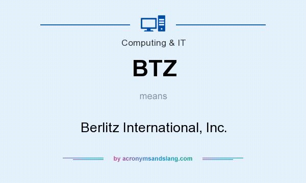 What does BTZ mean? It stands for Berlitz International, Inc.