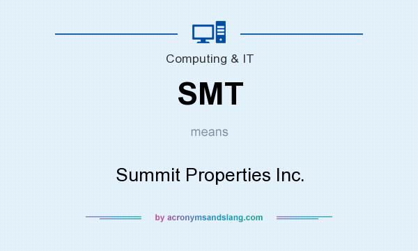 What does SMT mean? It stands for Summit Properties Inc.