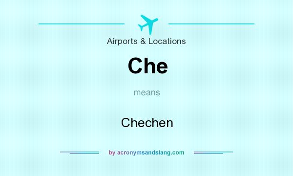 What does Che mean? It stands for Chechen