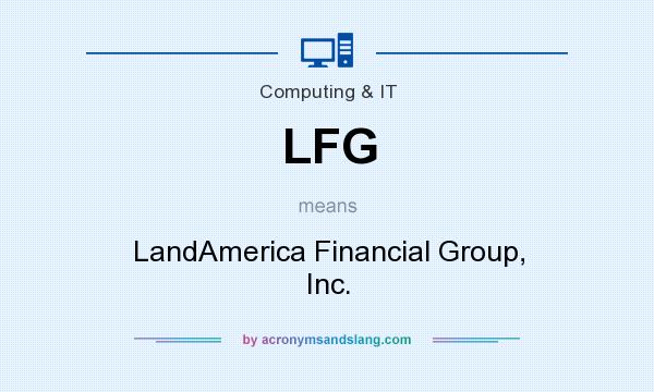What does LFG mean? It stands for LandAmerica Financial Group, Inc.