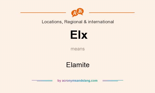 What does Elx mean? It stands for Elamite
