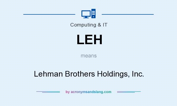What does LEH mean? It stands for Lehman Brothers Holdings, Inc.