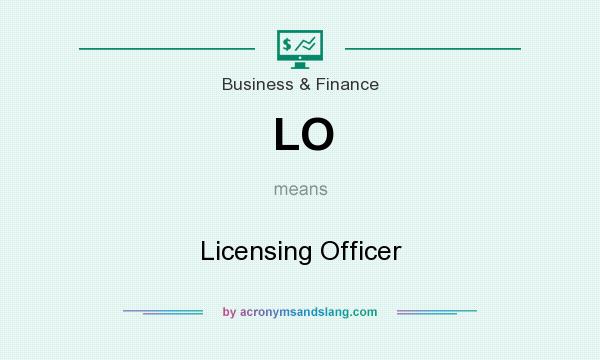 What does LO mean? It stands for Licensing Officer