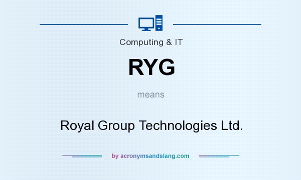 What does RYG mean? It stands for Royal Group Technologies Ltd.