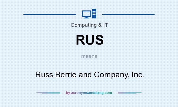 What does RUS mean? It stands for Russ Berrie and Company, Inc.