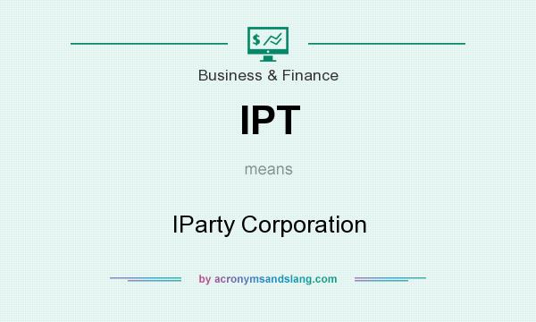 What does IPT mean? It stands for IParty Corporation