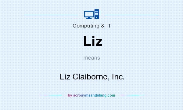 What does Liz mean? It stands for Liz Claiborne, Inc.