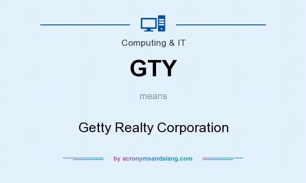 What does GTY mean? It stands for Getty Realty Corporation