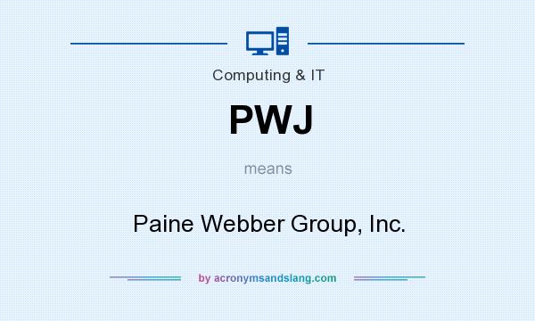What does PWJ mean? It stands for Paine Webber Group, Inc.