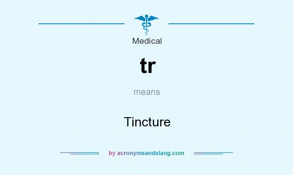 What does tr mean? It stands for Tincture