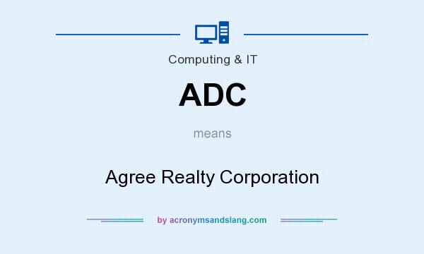 What does ADC mean? It stands for Agree Realty Corporation