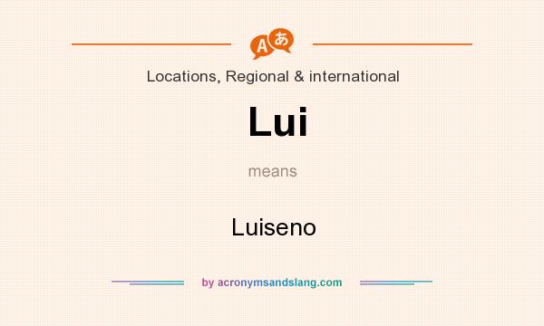 What does Lui mean? It stands for Luiseno