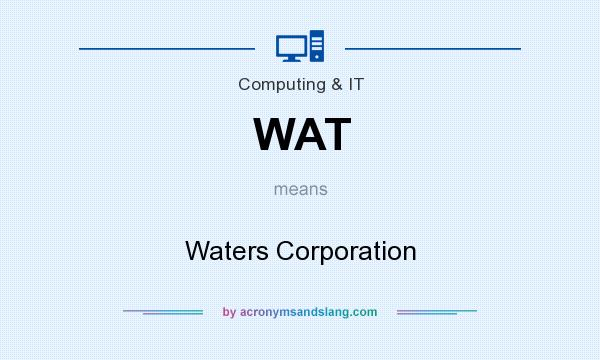 What does WAT mean? It stands for Waters Corporation