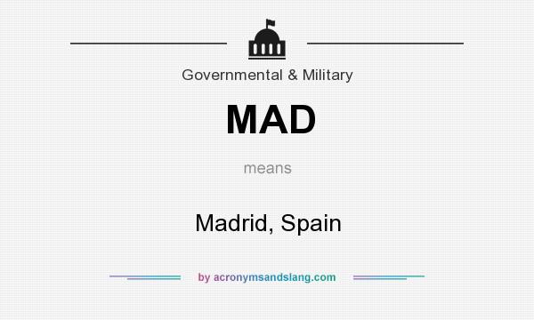What does MAD mean? It stands for Madrid, Spain