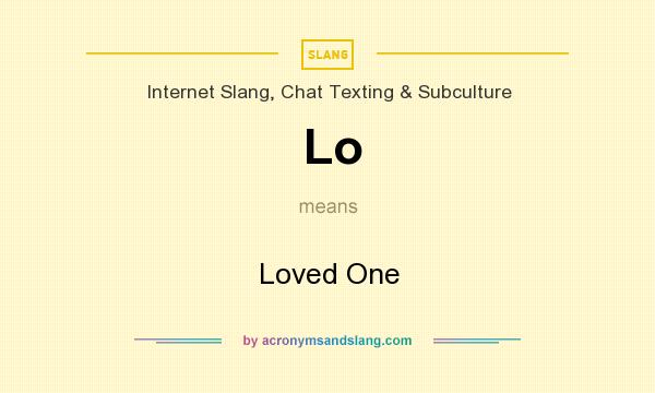 What does Lo mean? It stands for Loved One