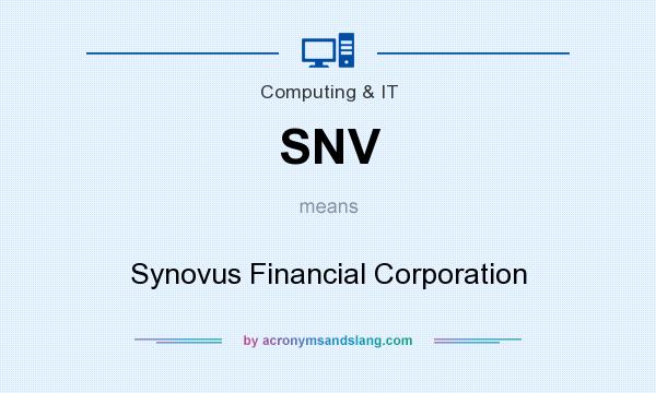 What does SNV mean? It stands for Synovus Financial Corporation