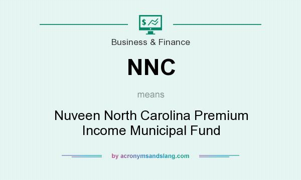 What does NNC mean? It stands for Nuveen North Carolina Premium Income Municipal Fund