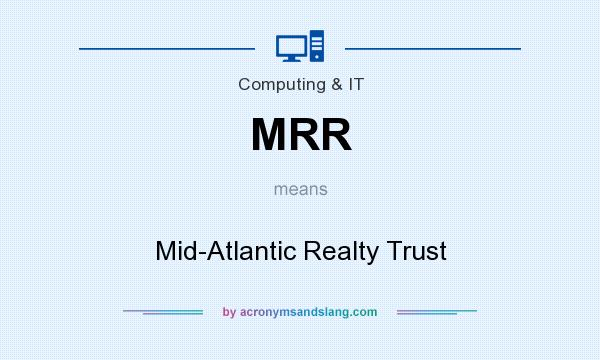 What does MRR mean? It stands for Mid-Atlantic Realty Trust