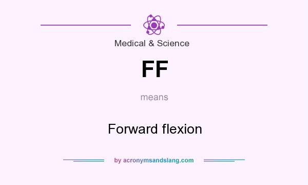 What does FF mean? It stands for Forward flexion