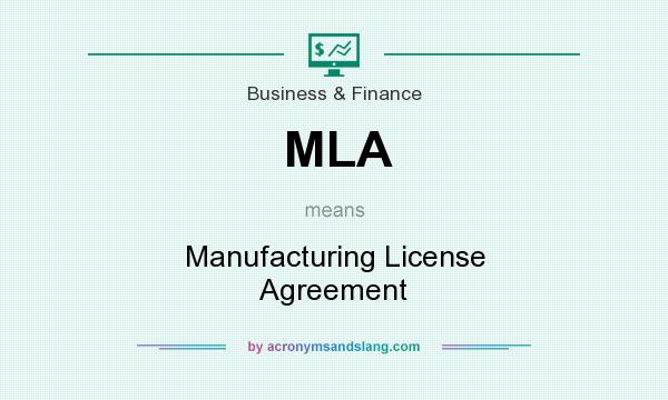 What does MLA mean? It stands for Manufacturing License Agreement