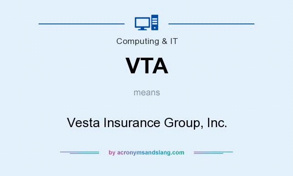 What does VTA mean? It stands for Vesta Insurance Group, Inc.